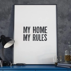 My home my rules - nowoczesny plakat w ramie , wymiary - 30cm x 40cm, kolor ramki - biały